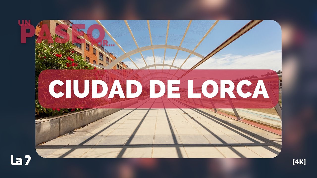 Un paseo por... la ciudad de Lorca | La 7