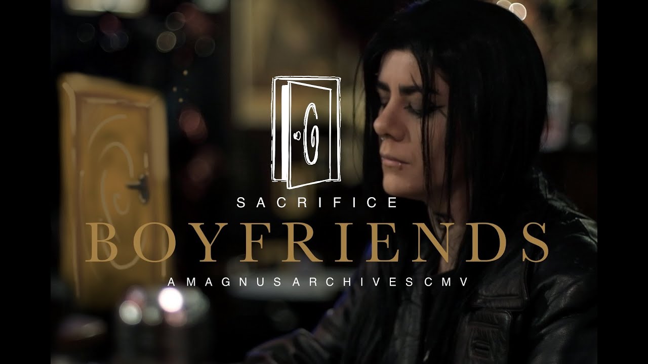 Cosplay Music Video: SACRIFICE BOYFRIENDS (DoorKeay/The Magnus Archives)