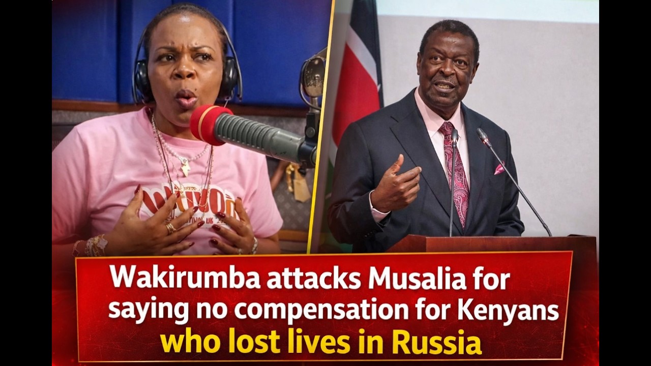 Wakirumba attacks Musalia for saying no compensation for Kenyans who lost lives in Russia|Kameme Fm