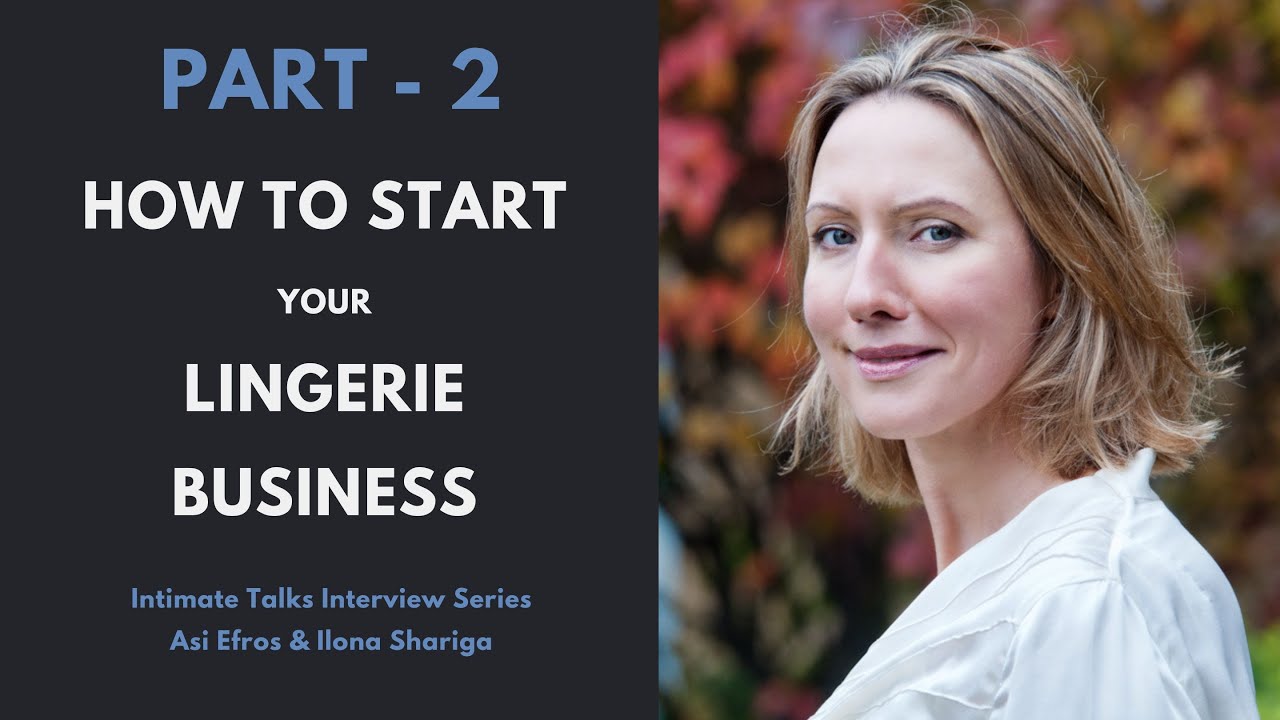 How to Start a Lingerie Business (Part 2 of 2) - Asi Efros & Ilona Shariga, Founder of Ms Pomelo.