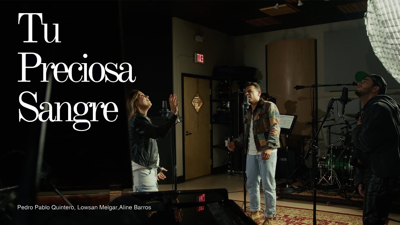 TU PRECIOSA SANGRE - Pedro Pablo Quintero, Lowsan Melgar, Aline Barros