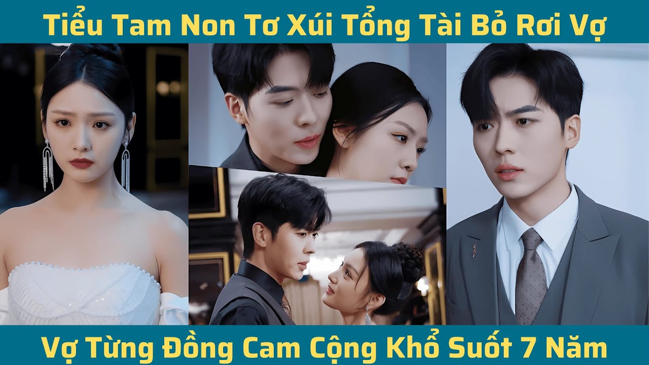Tổng Tài Ngoại Tình Với Tiểu Tam Trẻ Đẹp, Không Ngờ Vợ Biến Mất Không Dấu Vết  Sau 7 Năm Hôn Nhân
