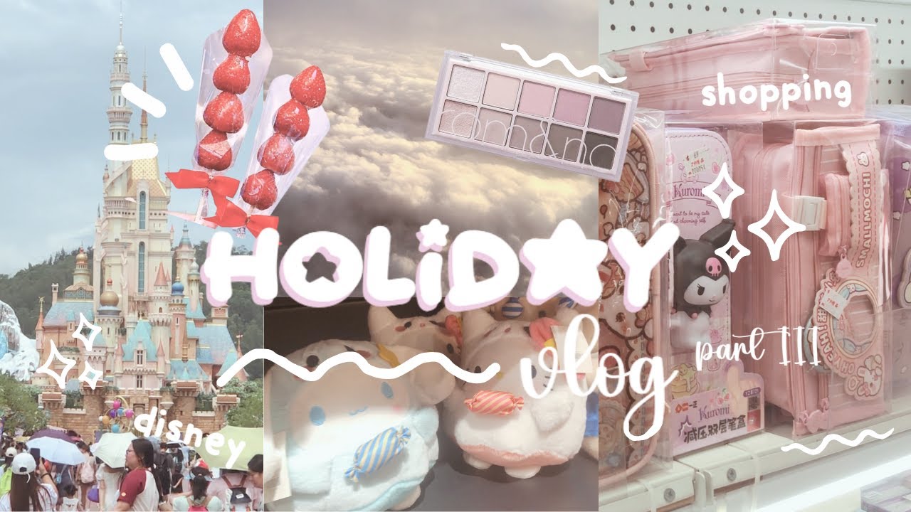 Come on holiday with me Part 3! ✈️ | travelling to Asia, Disneyland, shopping, food 🎀
