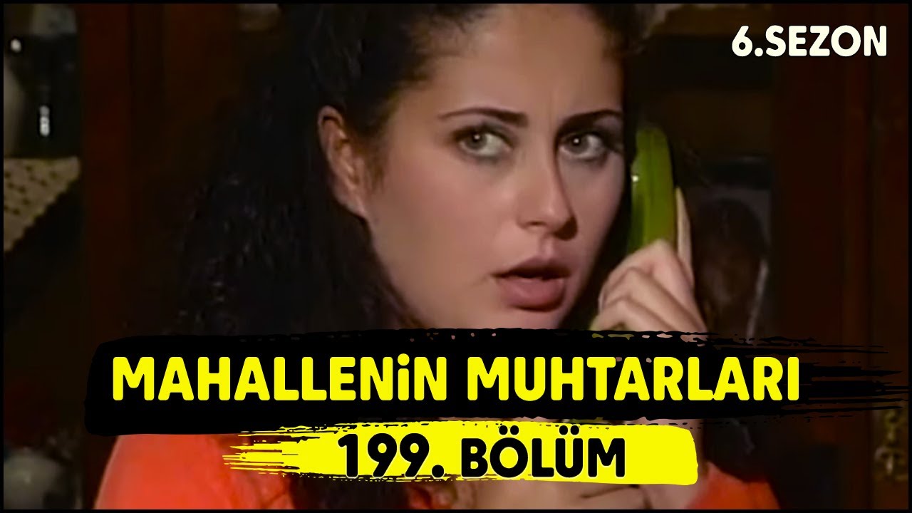 Mahallenin Muhtarları 199. Bölüm
