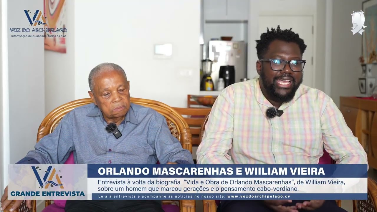 Grande Entrevista | Orlando Mascarenhas e William Vieira — Memória viva de Cabo Verde