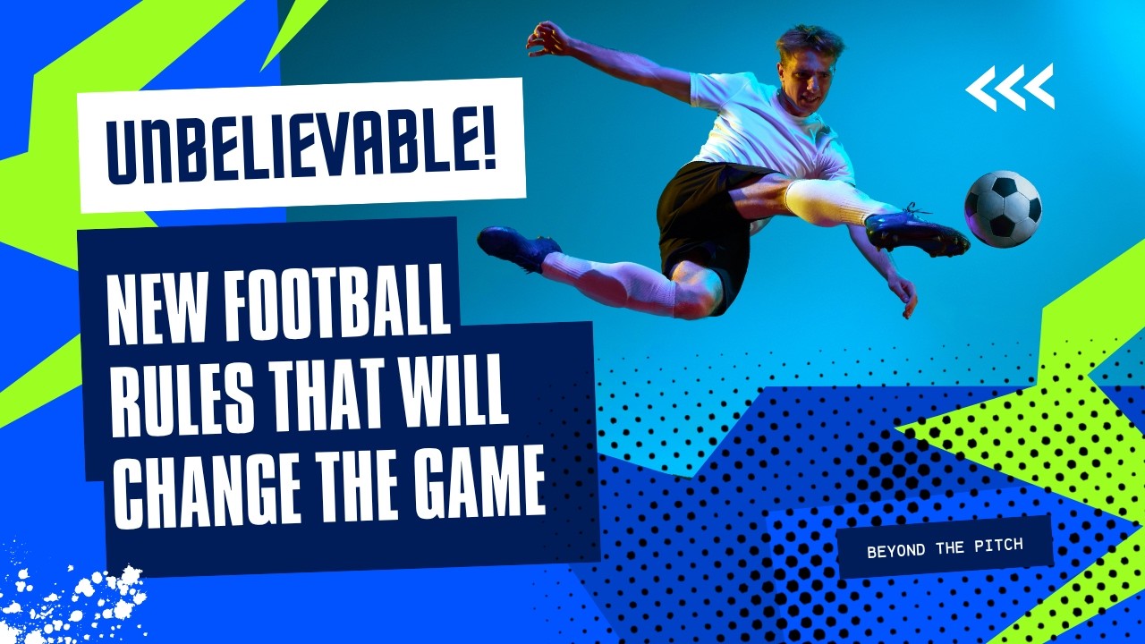 IFAB Law Changes 2026/27 Explained