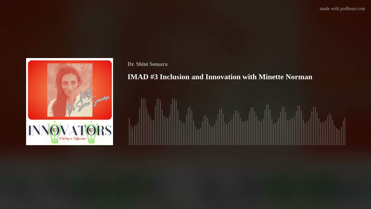 Innovators Making a Difference - with Minette Norman, author of The Boldly Inclusive Leader