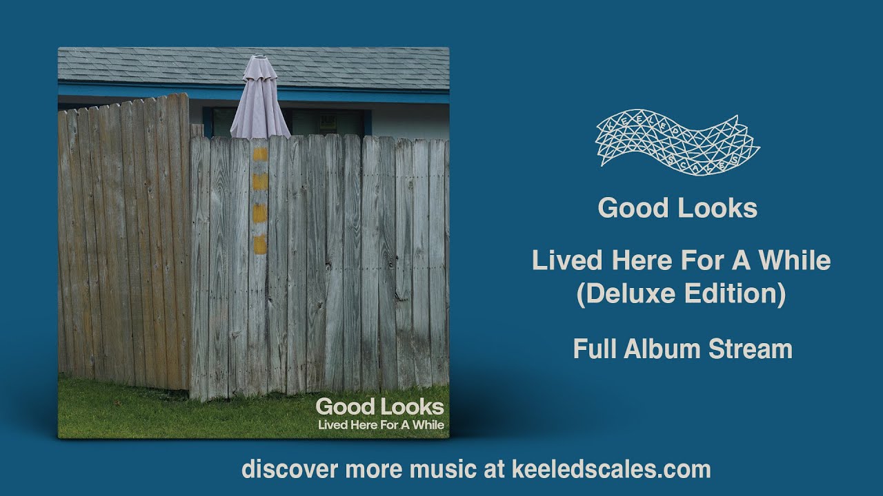 Good Looks - Lived Here For A While (Deluxe Album Stream)