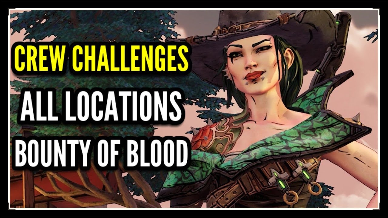 Borderlands 3 Bounty of Blood All Crew Challenges Location Guide (That's Quite Challenging Trophy)