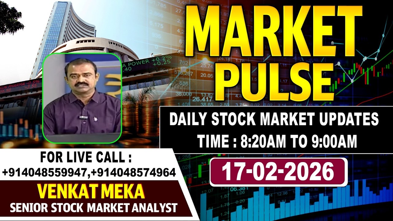 Market Pulse LIVE : Daily Stock Market Updates | Senior Analyst Venkat Meka | 17-02-2026