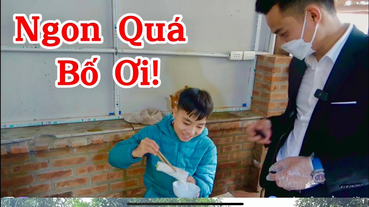 Khi Chủ Tịch Vào Bếp - Chá Lần Đầu Ăn Thử Món Phở Cuốn Do Chính Tay Bố Đạt Làm