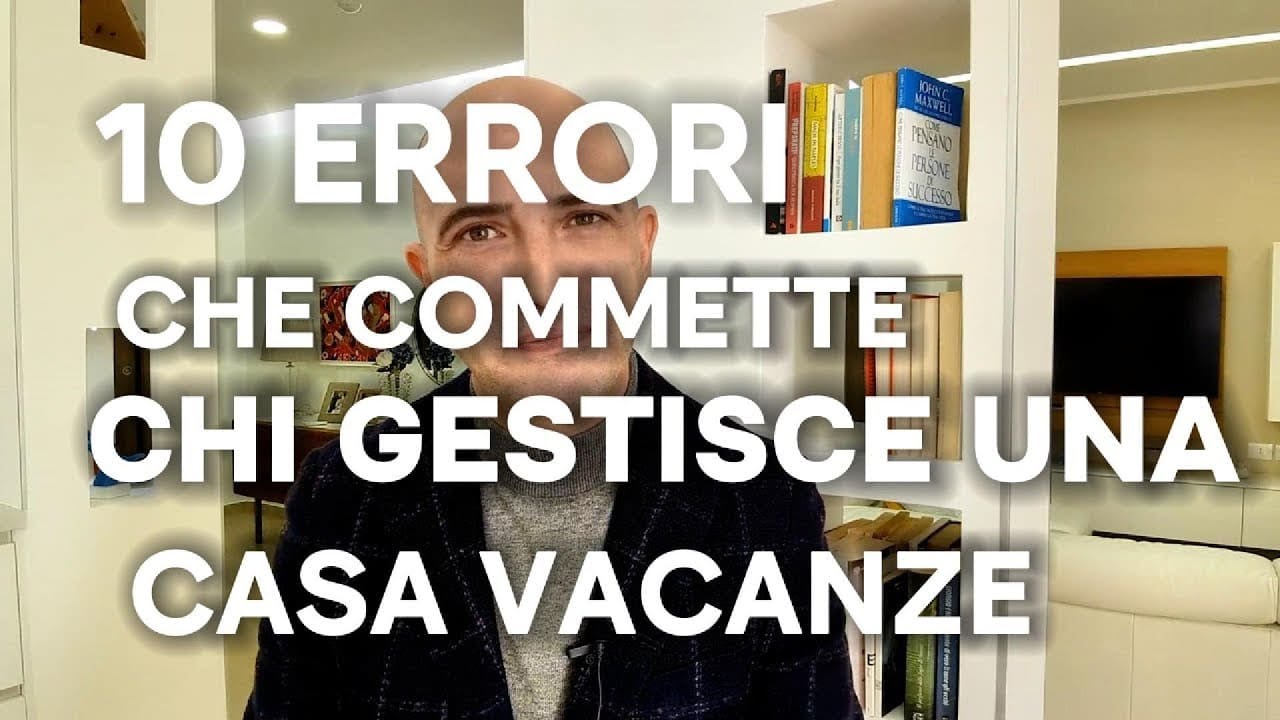 Gestione casa vacanze: dieci errori da non commettere