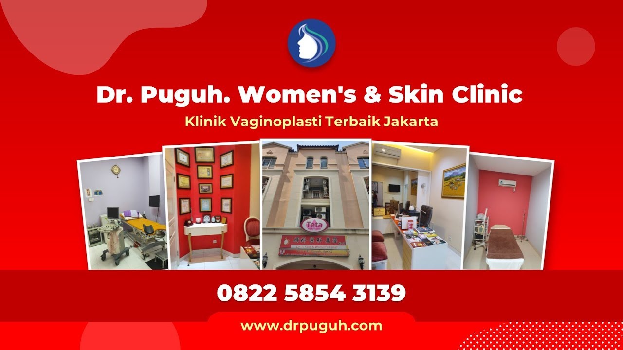 Apa itu Vaginoplasty? Biaya Operasi Miss v - dr. Puguh Womens & Skin Clinic