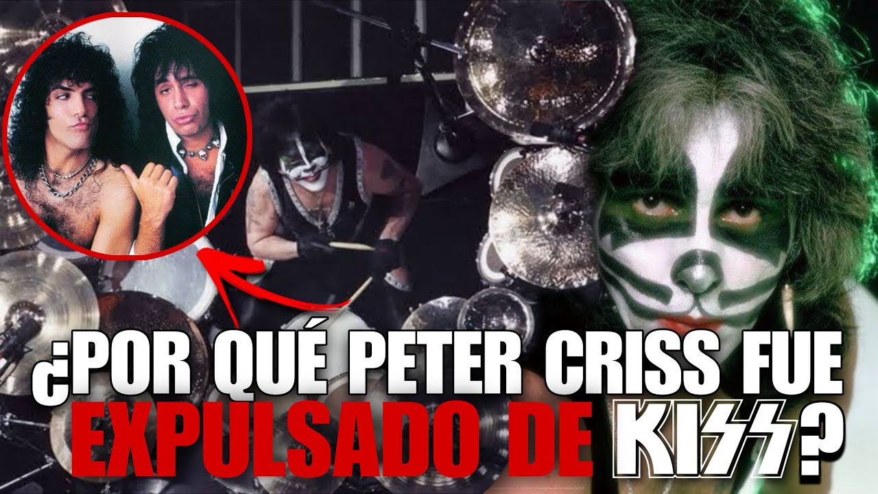 ¿Por Qué Peter Criss Fue Expulsado De KISS? (Historia Y Explicación).
