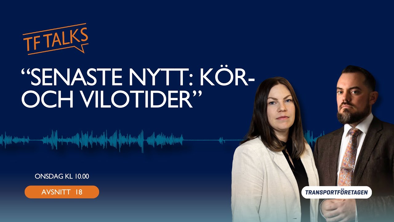 TF Talks, avsnitt 18:  Senaste nytt om kör- och vilotider!