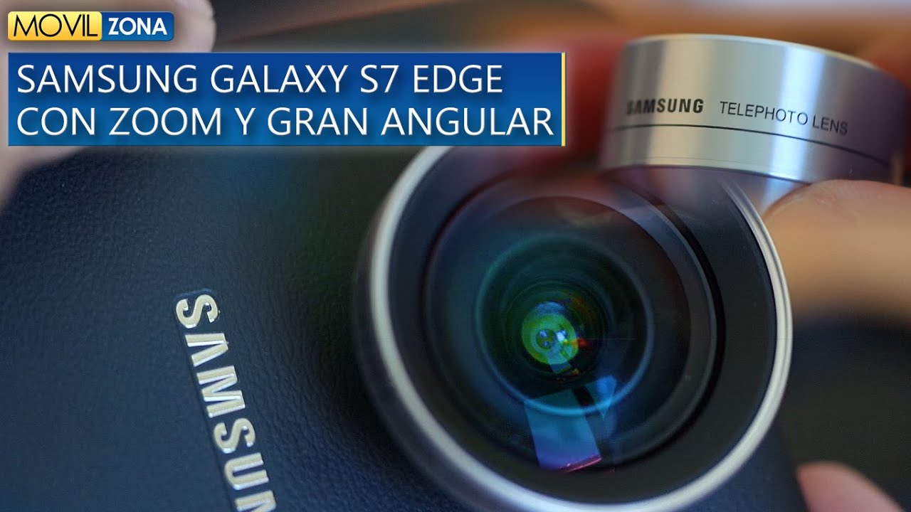 Samsung Galaxy S7 Edge con lentes Zoom y Gran Angular