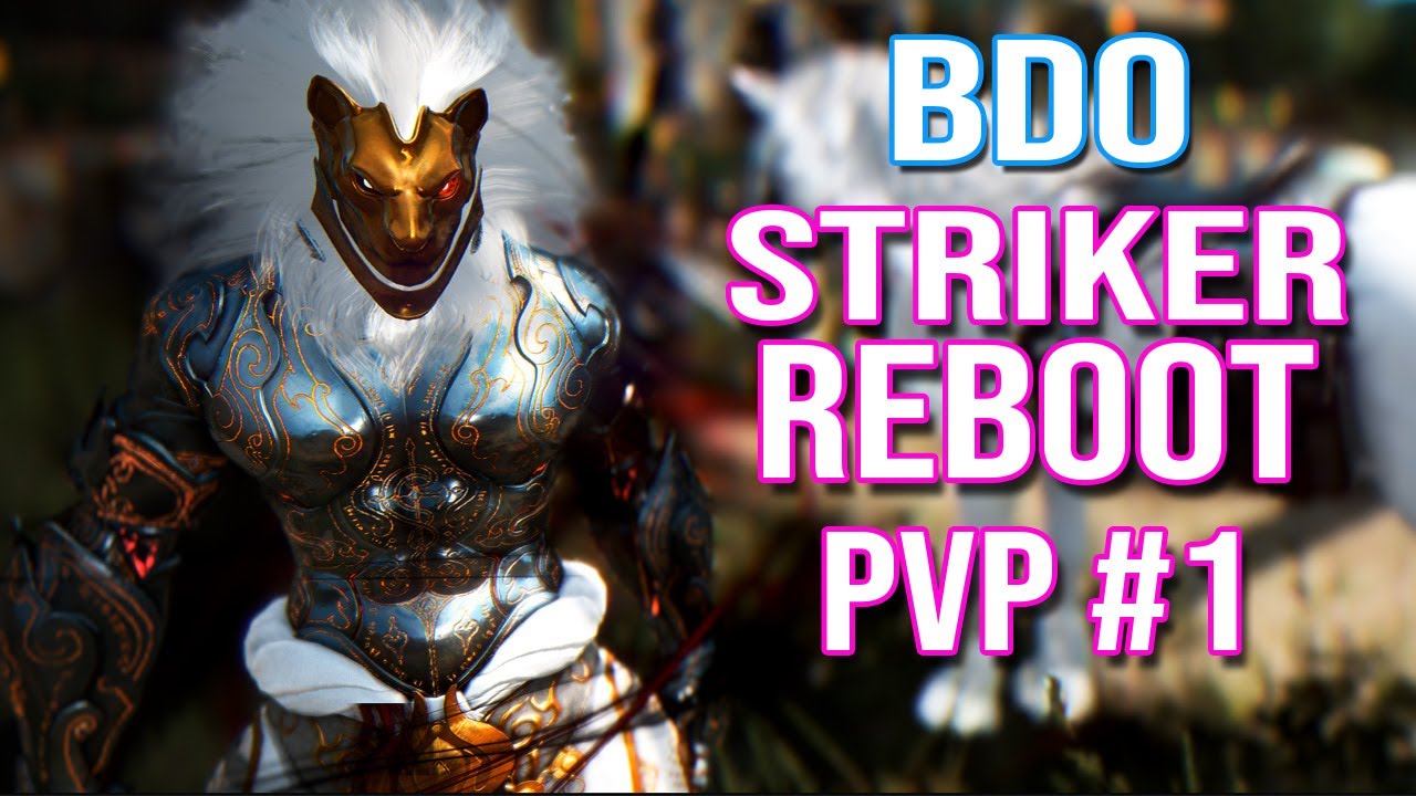 BDO Reboot Striker AWK | PVP | #1