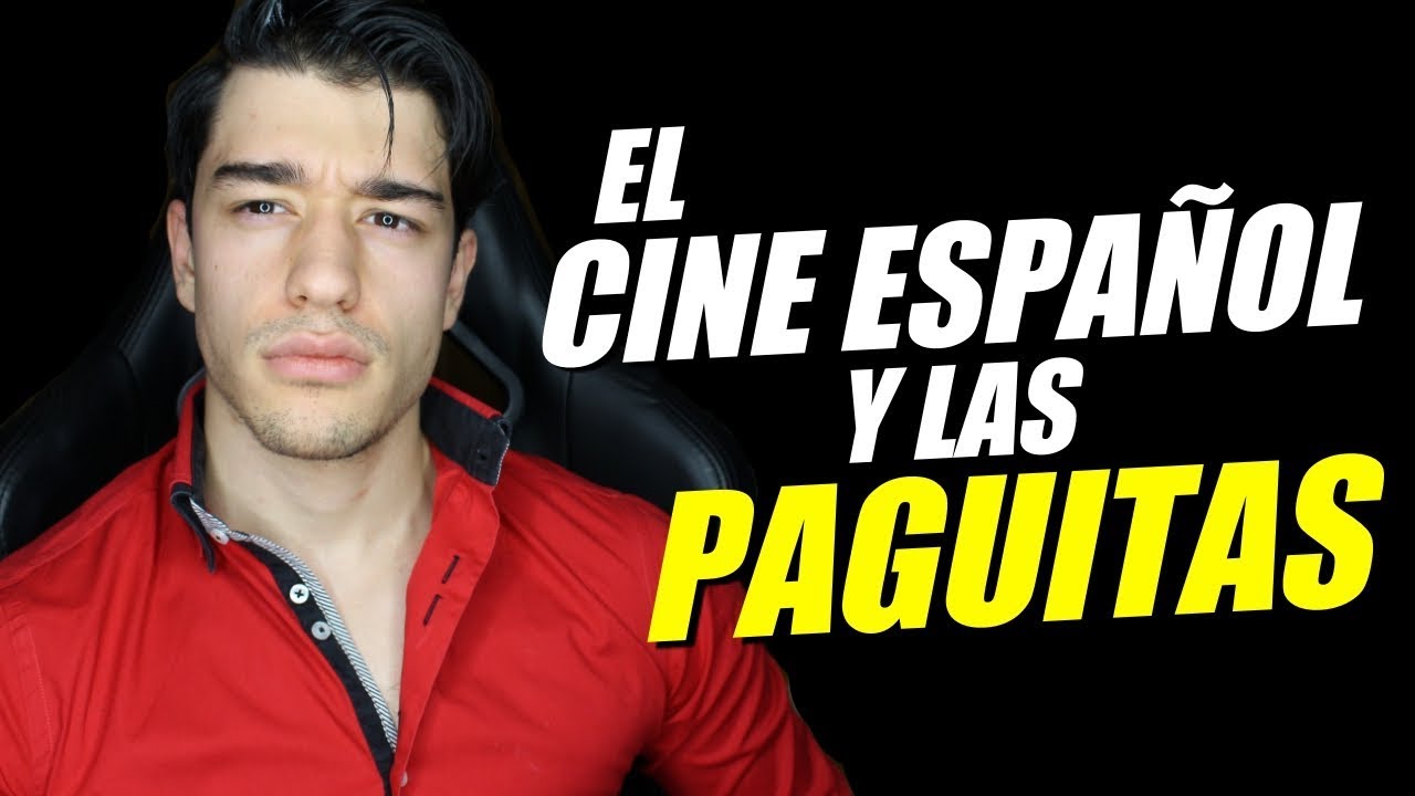 EL CINE ESPAÑOL y las PAGUITAS 💰