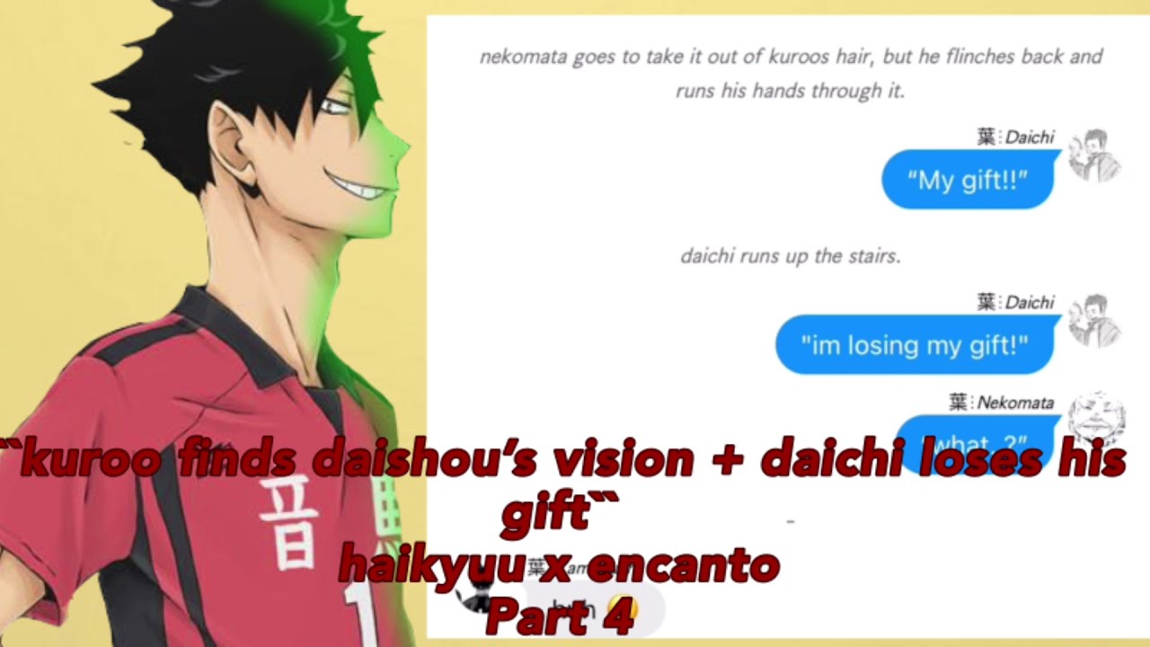 ``kuroo finds daishou’s vision + daichi loses his gift`` || haikyuu x encanto || part 4