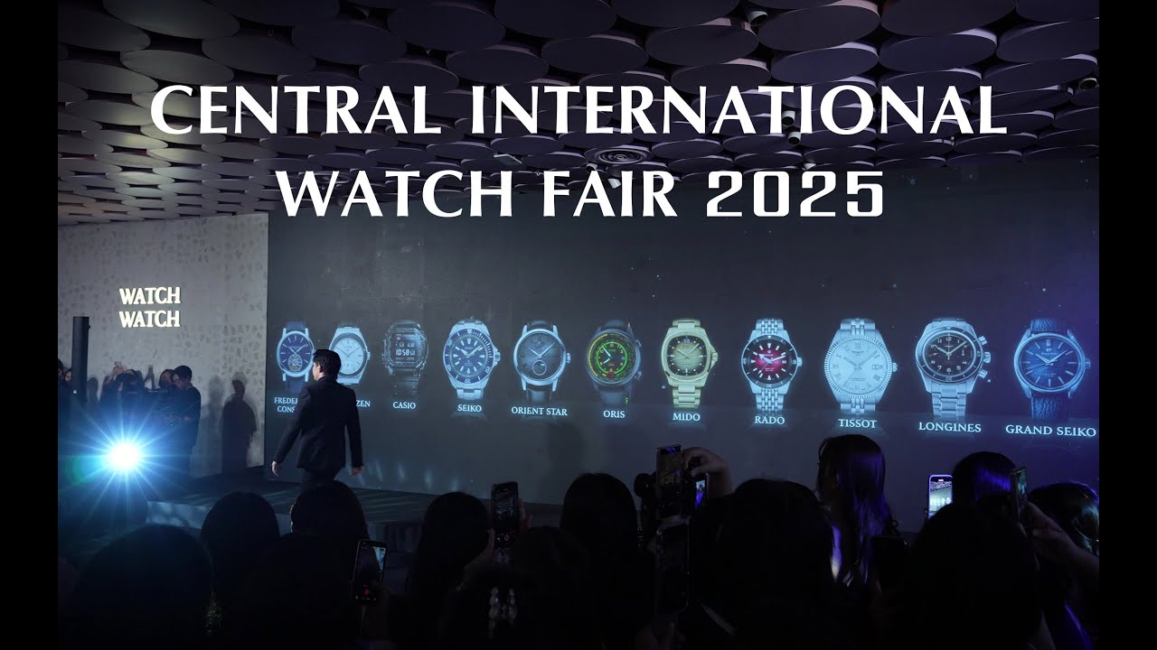 Central International Watch fair 2025 มหกรรมงานนาฬิกาสุดยิ่งใหญ่แห่งปี