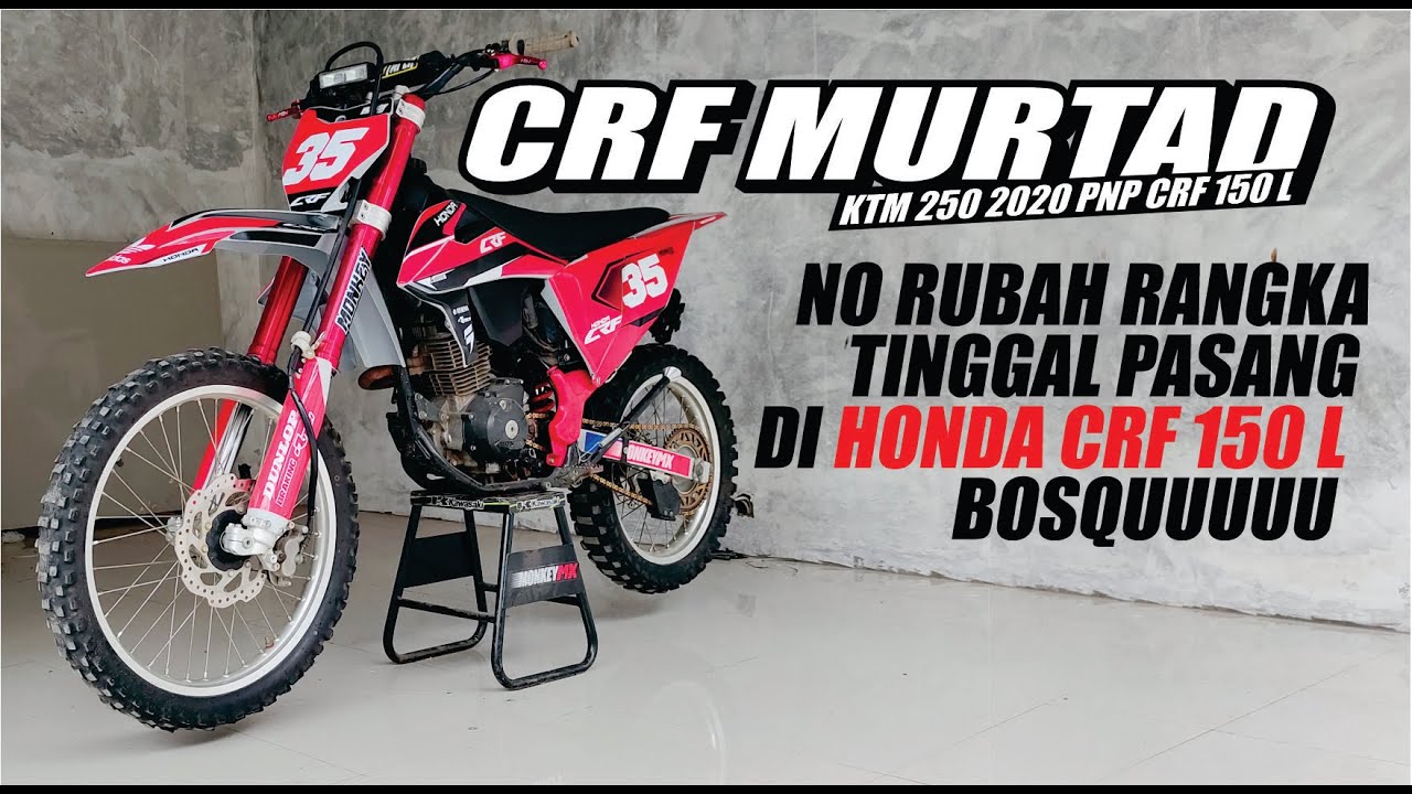 MODIFIKASI CRF 150 L PAKE BODY KTM 250 TH 2020 AUTO VIRAL LAGI BOSQUUUUUU