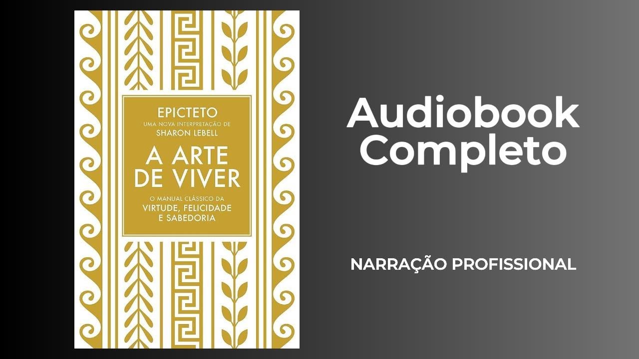 🎧 A ARTE DE VIVER &ndash; EPICTETO | Audiobook Completo com Narra&ccedil;&atilde;o Profissional