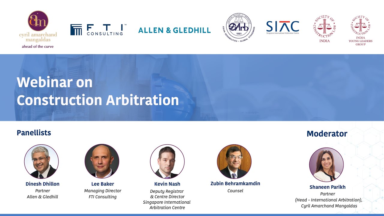 Webinar : Construction Arbitration by CAM, FTI Consulting, SIAC, SIArb, Society of Construction Law