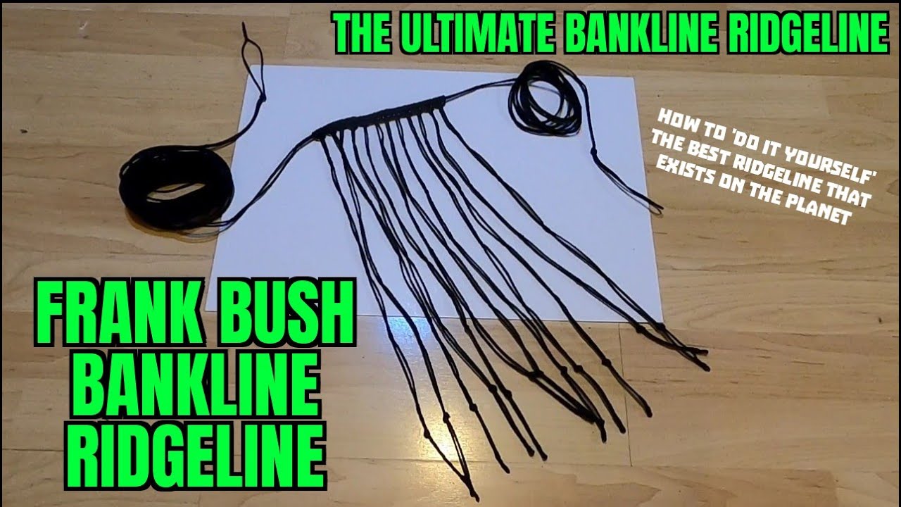 THE ULTIMATE FRANK BUSH BANKLINE RIDGELINE THE KING OF RIDGELINES, SIMPLE ROPECRAFT AT ITS BEST