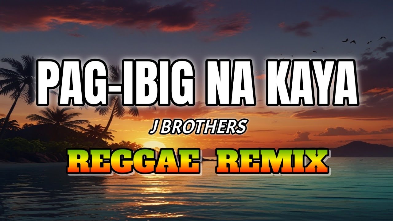 Pag-ibig Na Kaya (J. Brothers) | Reggae Version | Dj NoFace Reggae