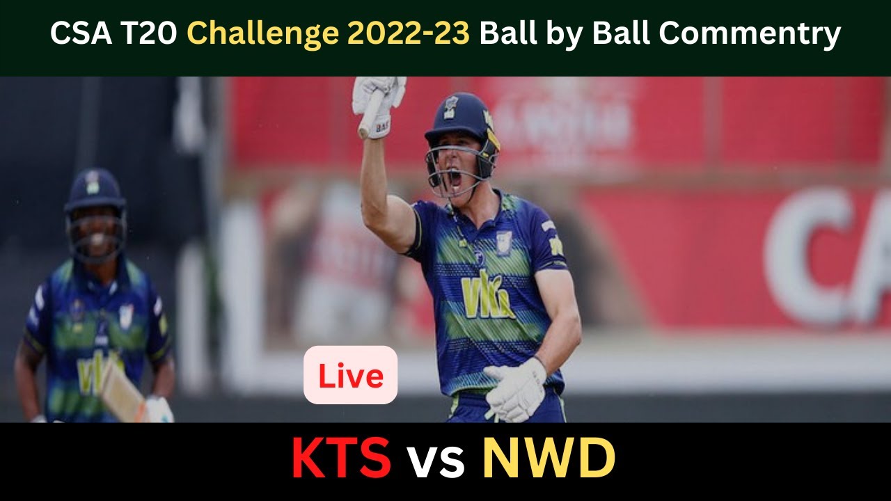 🔴Live: KTS vs NWD ball by ball commentary | CSA T20 Challenge 2022-23  Live Streaming