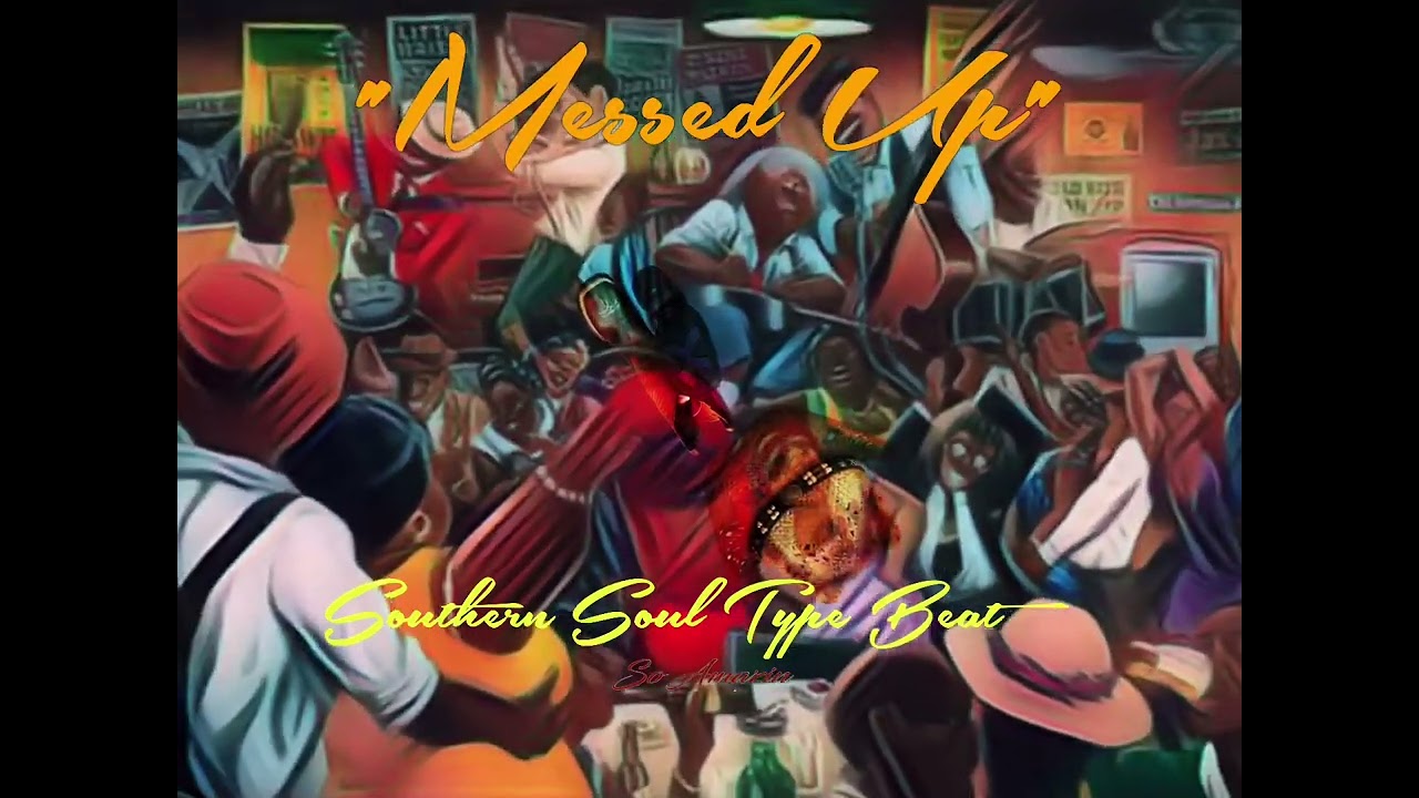 “Messed Up” (Southern Soul Type Beat) **SOLD**