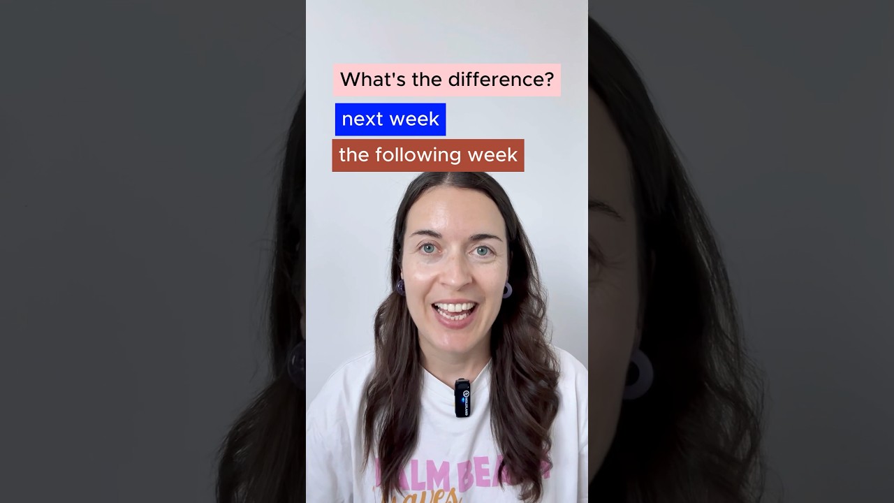 Next week or the following week- what&rsquo;s the difference in English?