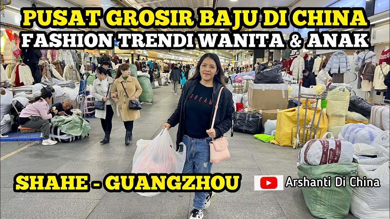 BELANJA DI PUSAT GROSIR BAJU DI CHINA FASHION TRENDI WANITA & ANAK | SHAHE GUANGZHOU