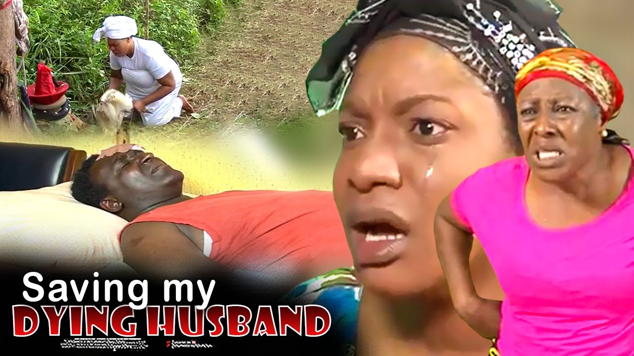 Saving My Dying Husband - Nigerian Movie (Chika Ike, Patience Ozokwor, Clem Ohameze)
