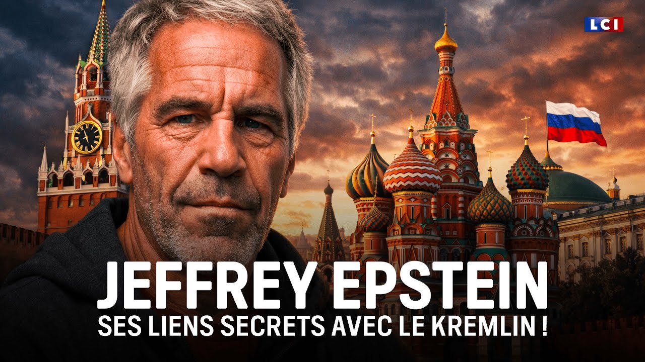 Jeffrey Epstein : ses liens secrets avec le Kremlin !｜LCI