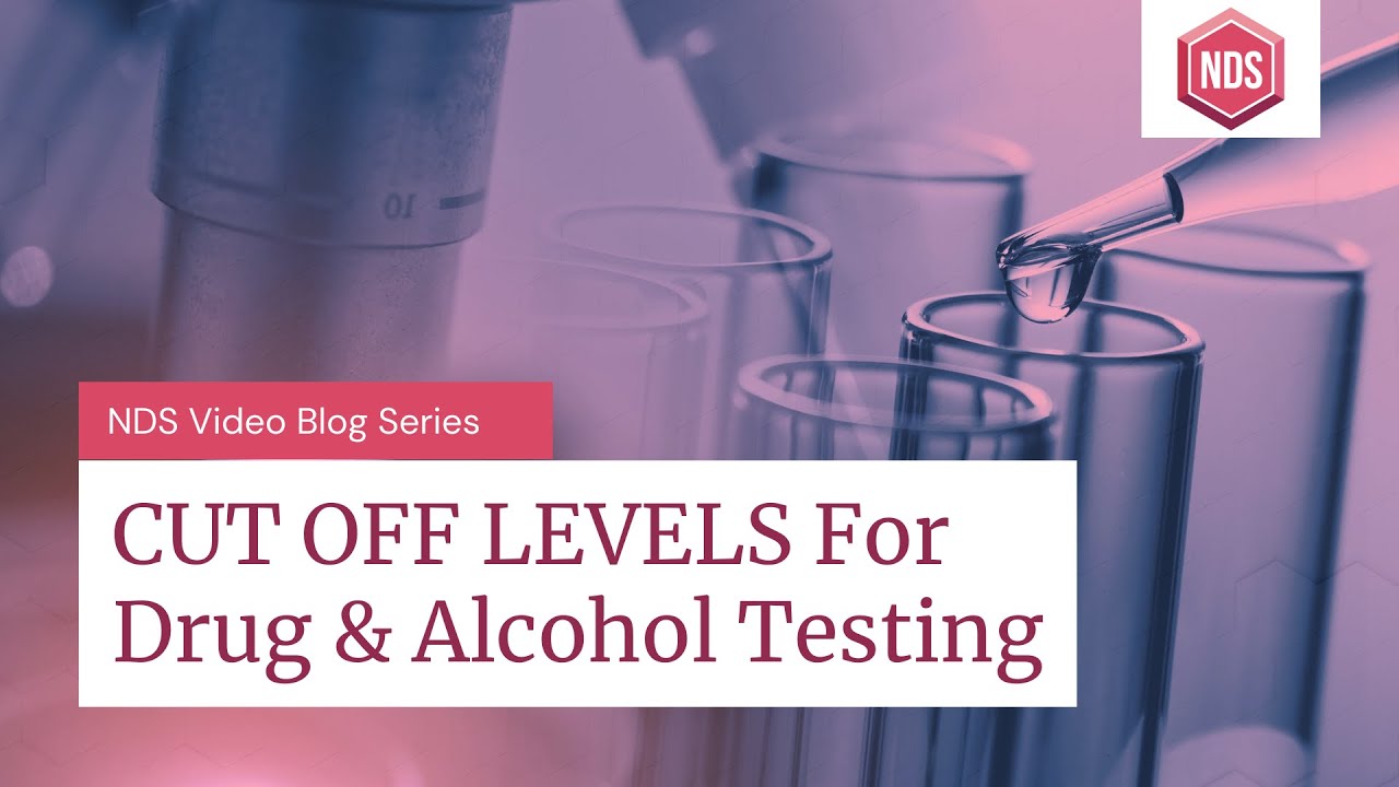 Cut Off Levels For Drug and Alcohol Testing