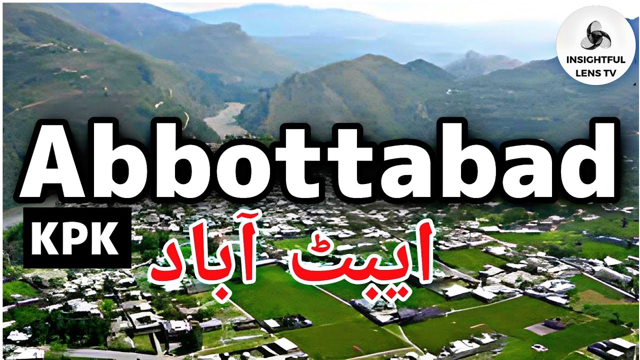 Abbottabad City Khyber pakhtunkhwa Pakistan | History & Documentary | Explained | InsightFulLensTv 
