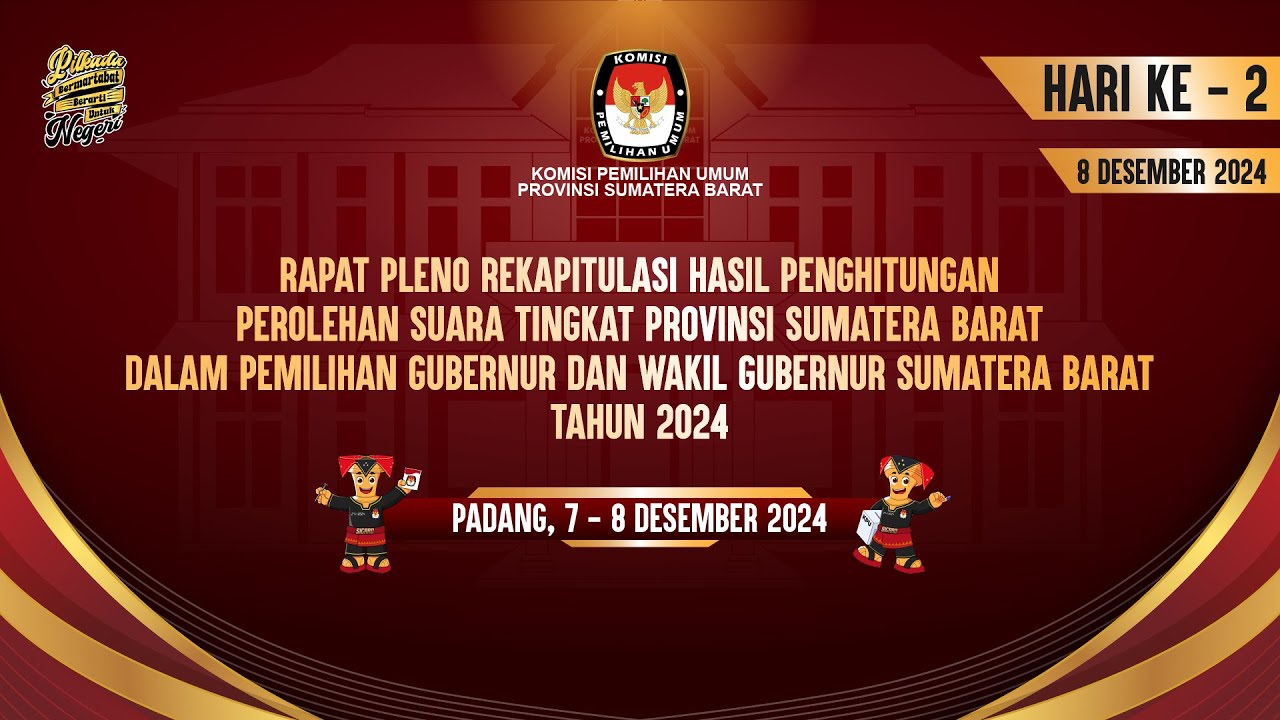 HARI KE-2 RAPAT PLENO REKAPITULASI HASILPENGHITUNGAN PEROLEHAN SUARA TINGKAT PROVINSI SUMATERA BARAT