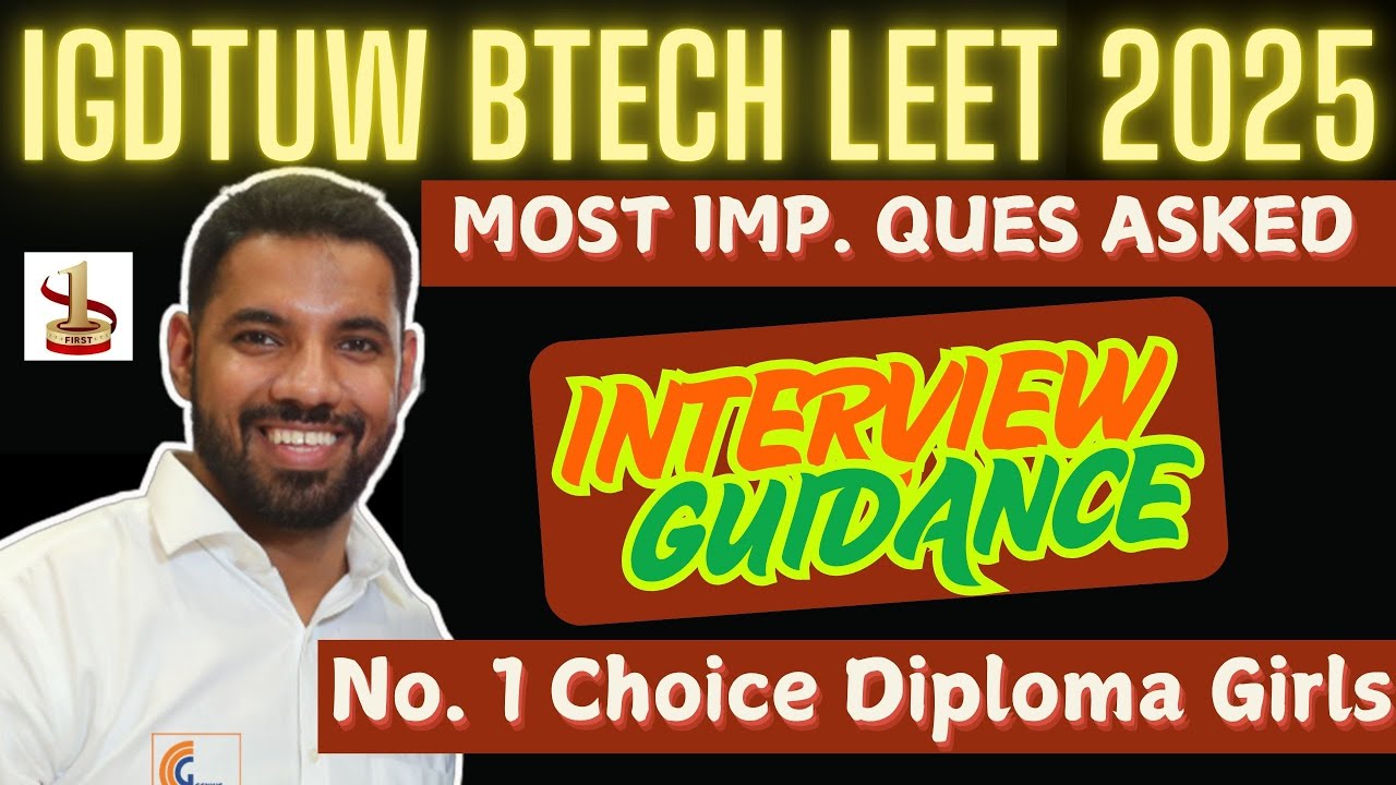 IGDTUW DELHI B.TECH LATERAL ENTRY DIRECT 2ND YEAR ADMISSION KI NO.1 CHOICE I INTERVIEW GUIDANCE TIPS