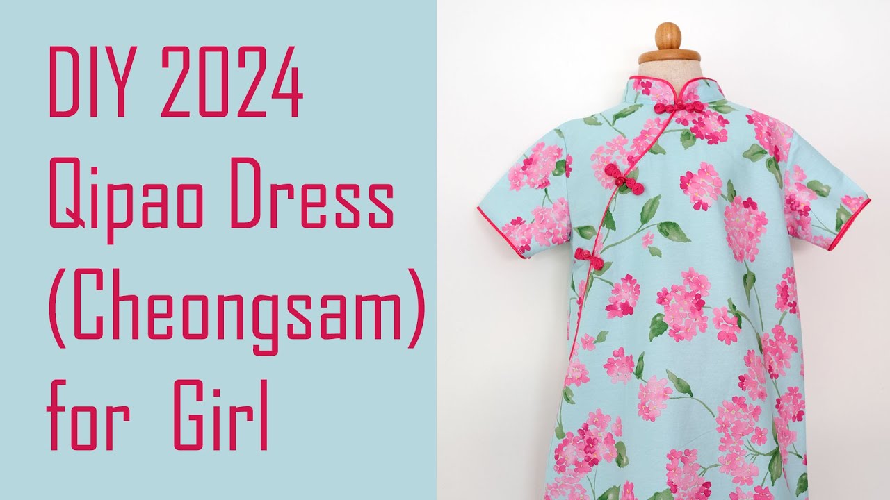 DIY 2024 Qipao Dress (Cheongsam) for Girl