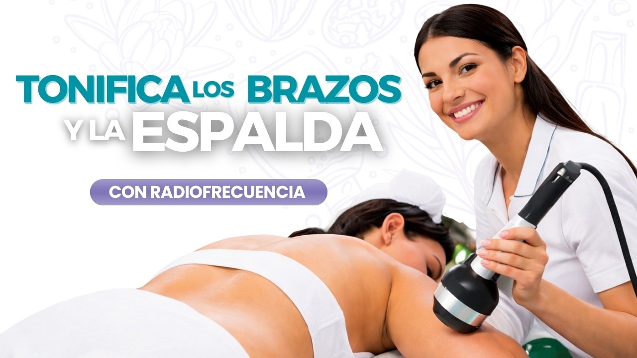 Cómo Reducir y Tonificar Brazos y Espalda con Radiofrecuencia | Tratamiento Profesional Paso a Paso.