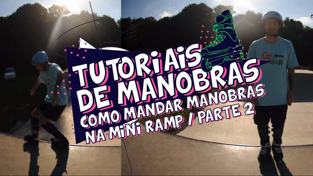 Como fazer manobras na Mini Ramp / Parte 2