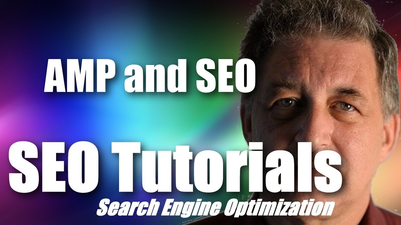 #068 SEO Tutorial For Beginners &ndash; AMP and SEO