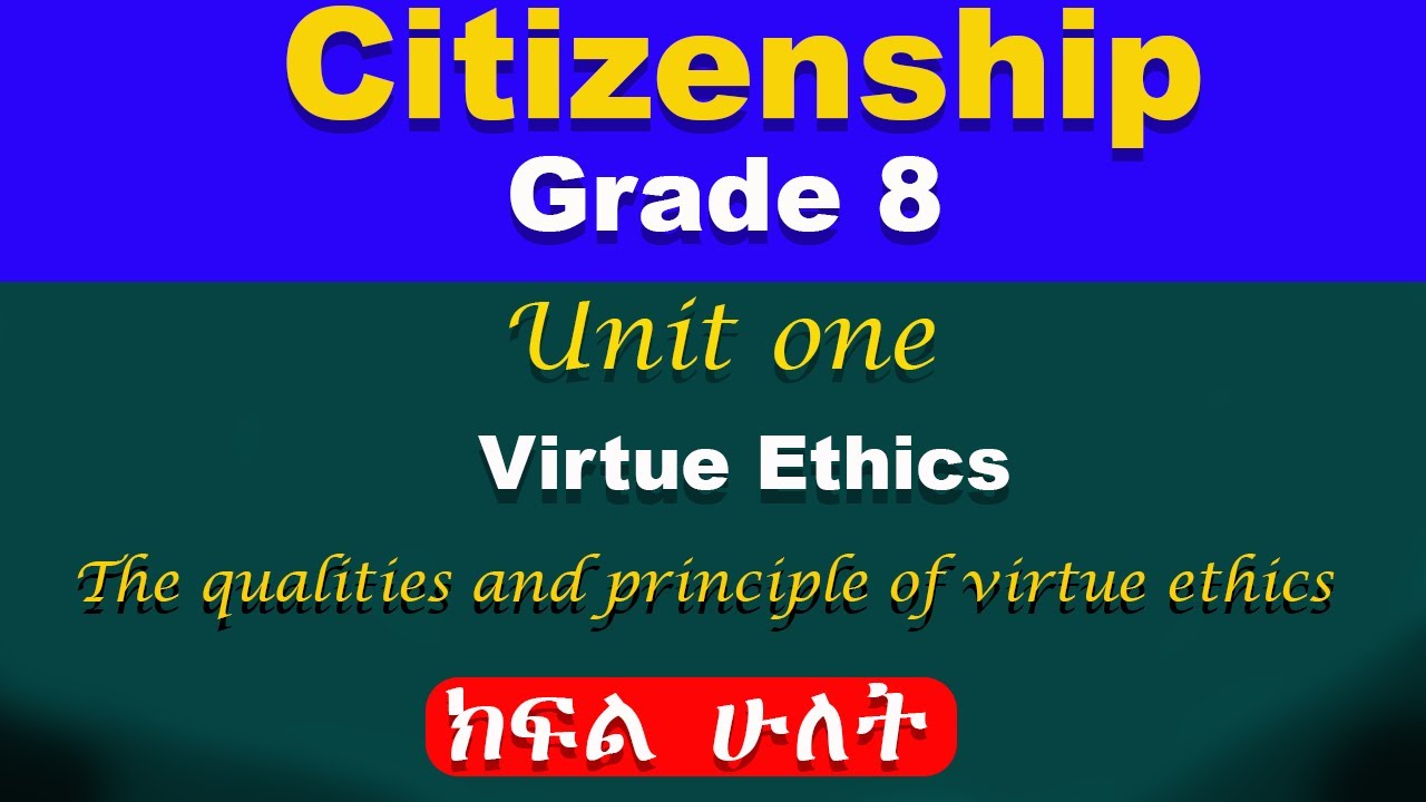 Citizenship grade 8 unit 1 part 2 | Virtue ethics | The qualities and principles of virtue ethics