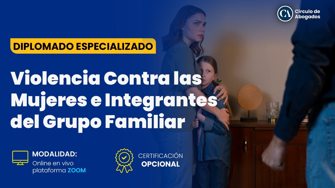 DIPLOMADO EN VIOLENCIA CONTRA LAS MUJERES E INTEGRANTES DEL GRUPO FAMILIAR   - MÓDULO XII