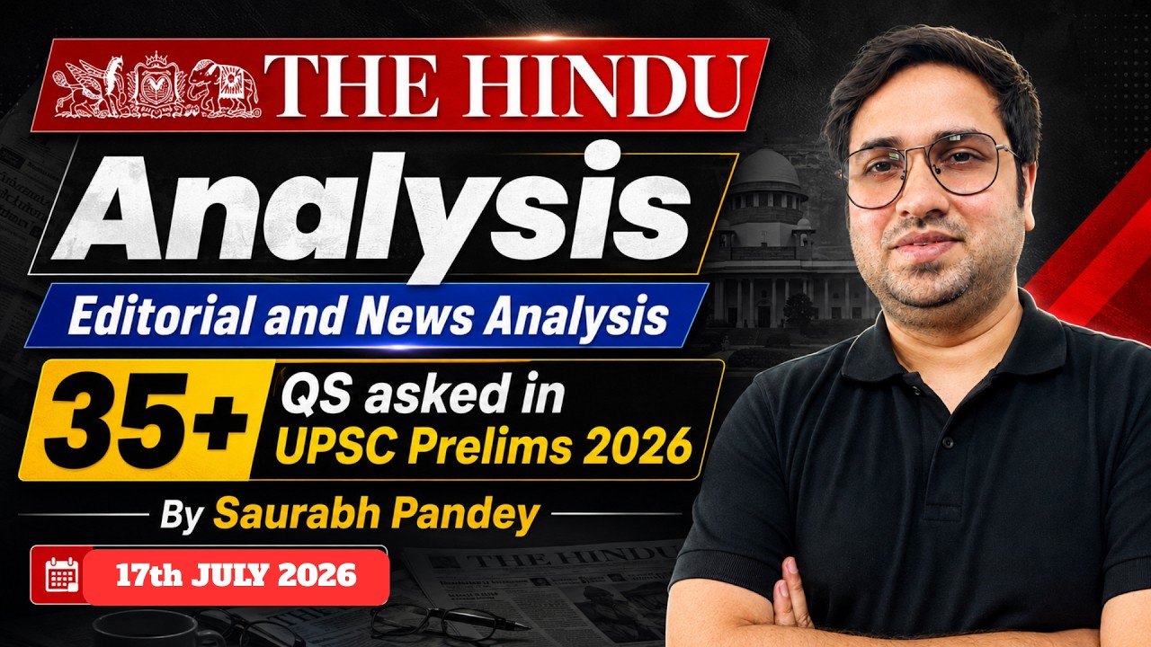 17th July 2026 | The Hindu  Editorial &News Analysis |Daily current affairs | Saurabh pandey