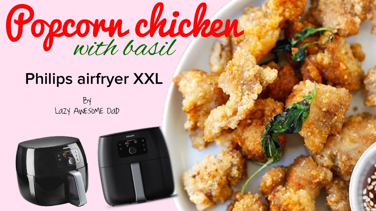 Popcorn fried chicken with basil in Philips AirFryer XXL -  Copycat Taiwanese not KFC style