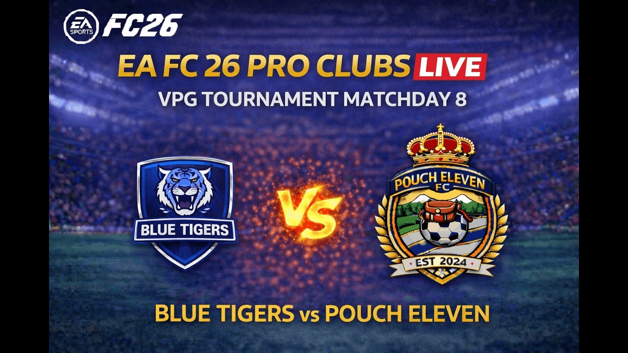 FC 26 Pro Clubs LIVE | VPG Tournament Matchday 8 poucheleven vs Blue Tigers🔥⚽