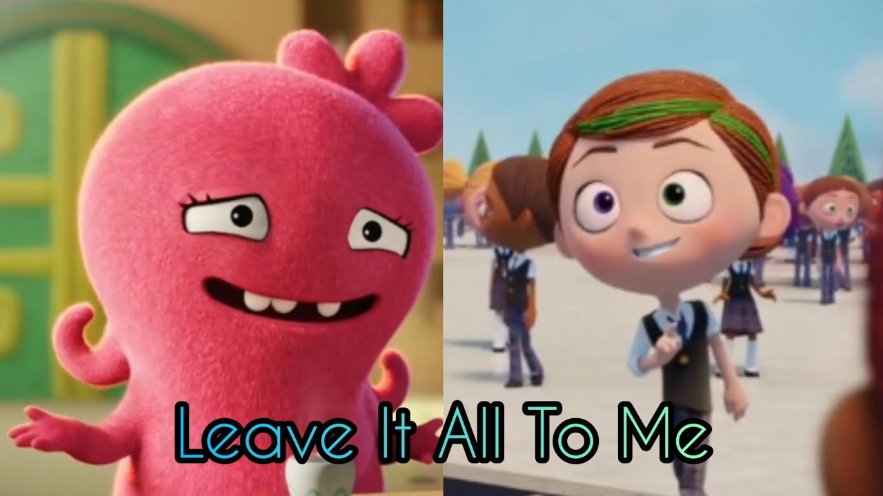 Uglydolls: Moxy - Leave It All To Me(ft.Nolan)(๖ۣۜ𝓟𝓡𝜣-𝜣𝓝𝓔 🔥)