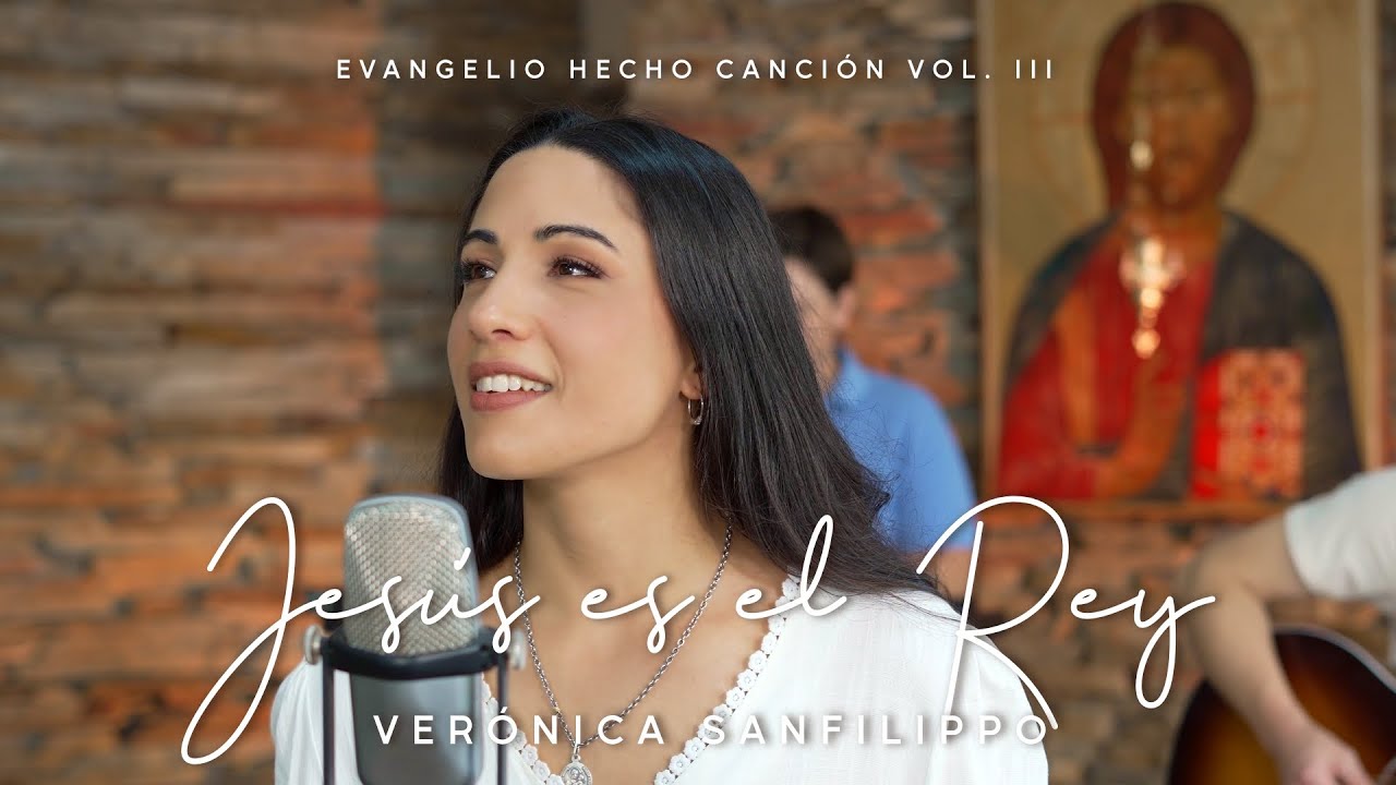 Verónica Sanfilippo - Jesús es el Rey / Música Católica
